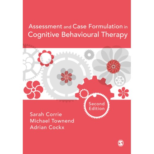Sage Assessment And Case Formulation In Cognitive Behavioural Therapy - Sarah Corrie