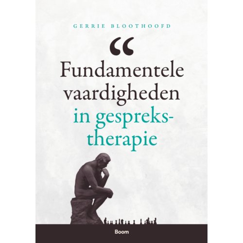 Koninklijke Boom Uitgevers Fundamentele Vaardigheden In Gesprekstherapie - Gerrie Bloothoofd