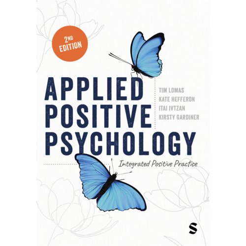 Sage Applied Positive Psychology - Tim Lomas