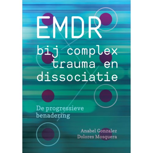 Uitgeverij Mens! Emdr Bij Complex Trauma En Dissociatie - Anabel Gonzalez