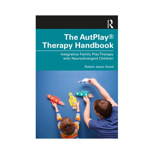 Taylor & Francis Group Limited The Autplay Therapy Handbook - Grant, Robert Jason