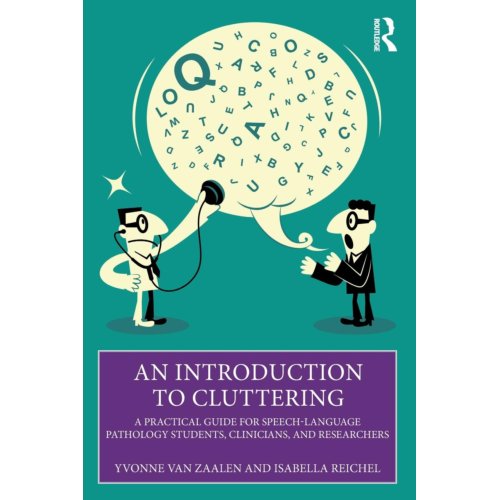 Taylor & Francis Group Limited An Introduction To Cluttering - Yvonne van Zaalen