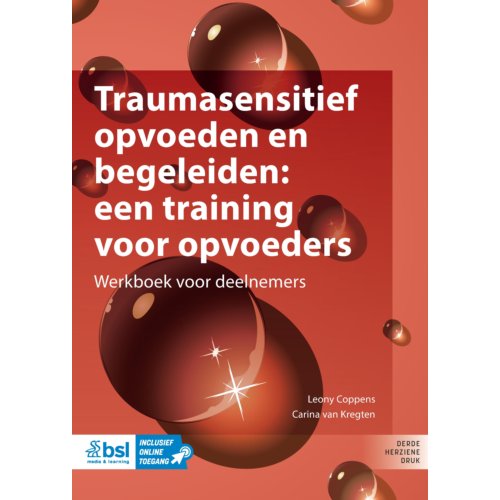 Bsl Media & Learning Traumasensitief Opvoeden En Begeleiden: Een Training Voor Opvoeders - Leony Coppens