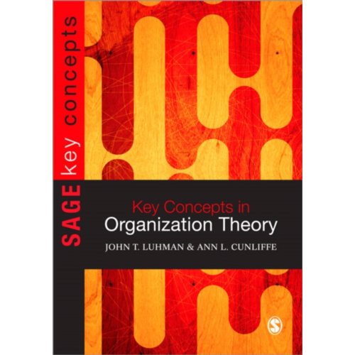 Sage Key Concepts In Organization Theory - Cunliffe