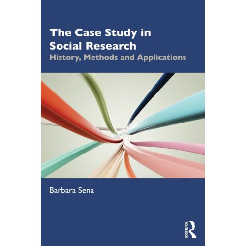Taylor & Francis Group Limited The Case Study In Social Research - Barbara Sena