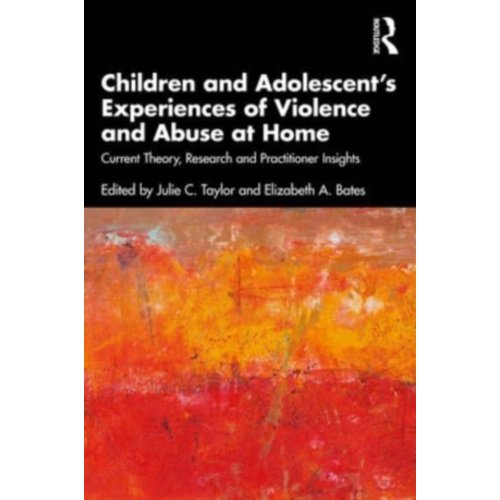 Taylor & Francis Group Limited Children And Adolescent℃S Experiences Of Violence And Abuse At Home