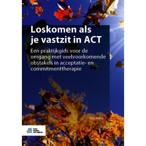 Bsl Media & Learning Loskomen Als Je Vastzit In Act - Russ Harris