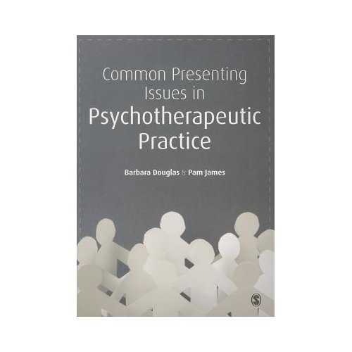 Sage Common Presenting Issues In Psychotherapeutic Practice - Douglas