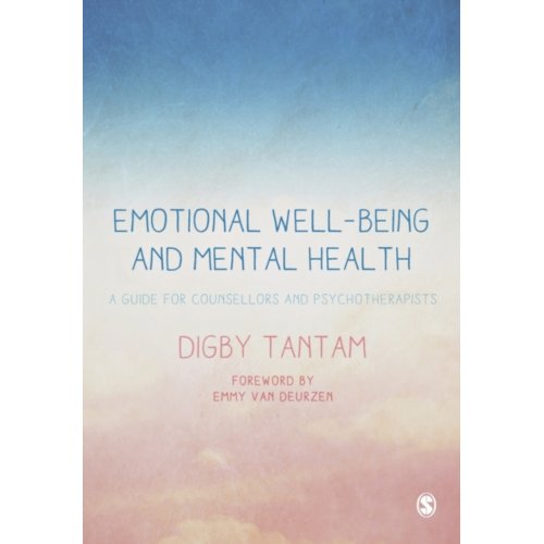 Sage Emotional Well-Being And Mental Health: A Guide For Counsellors & Psychotherapists - Tantam, Digby