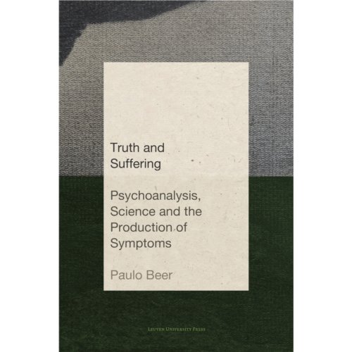 Universitaire Pers Leuven Truth And Suffering - Figures Of The Unconscious - Paulo Beer
