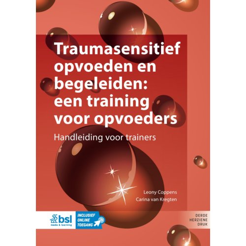 Bsl Media & Learning Traumasensitief Opvoeden En Begeleiden: Een Training Voor Opvoeders - Leony Coppens