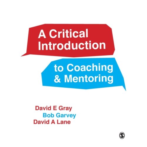 Sage A Critical Introduction To Coaching And Mentoring: Debates, Dialogues And Discourses - Gray