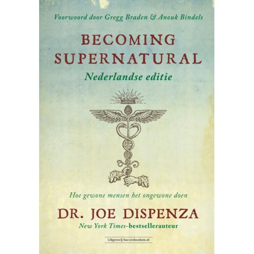 Succesboeken Becoming Supernatural Nederlandse Editie - Joe Dispenza