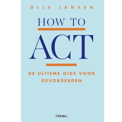 Uitgeverij Thema How To Act - Gijs Jansen