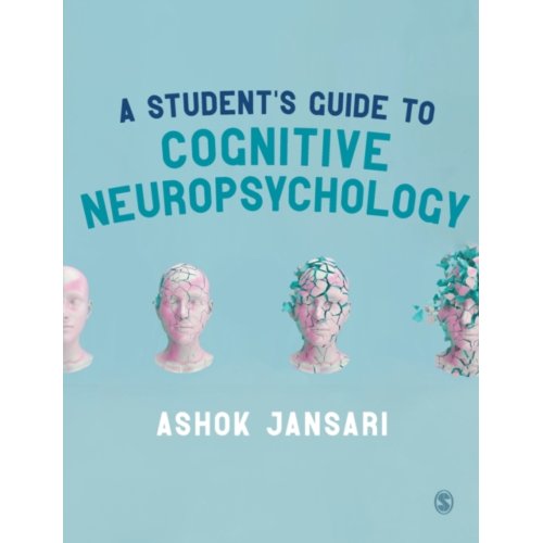 Sage A Student's Guide To Cognitive Neuropsychology - Jansari, Ashok