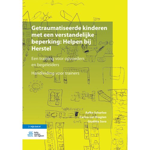 Bsl Media & Learning Getraumatiseerde Kinderen Met Een Verstandelijke Beperking: Helpen Bij Herstel - Aafke Scharloo