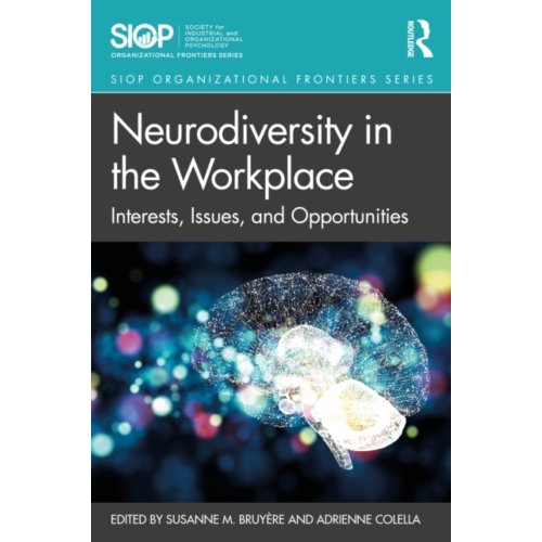 Taylor & Francis Group Limited Neurodiversity In The Workplace - Siop Organizational Frontiers Series