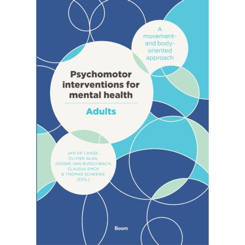 Koninklijke Boom Uitgevers Psychomotor Interventions For Mental Health - Adults - Jan de Lange
