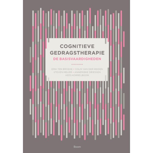 Koninklijke Boom Uitgevers Cognitieve Gedragstherapie: De Basisvaardigheden - Erik ten Broeke