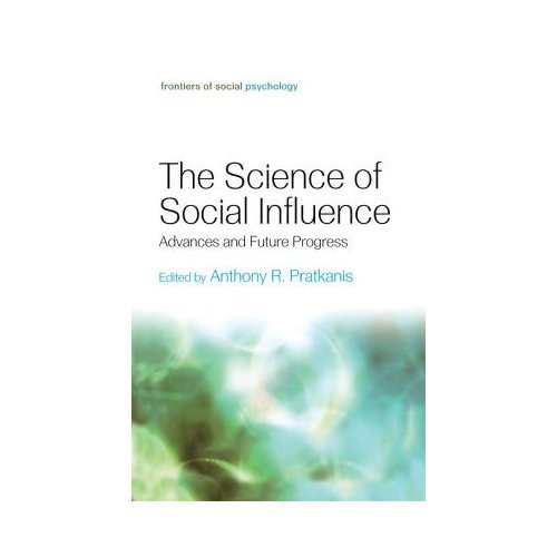 Taylor & Francis Group Limited The Science Of Social Influence - USA) Pratkanis