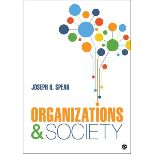 Sage Organizations And Society - Spear