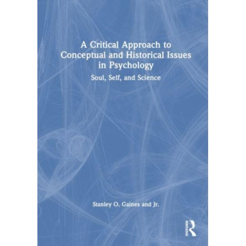 Taylor & Francis Group Limited A Critical Approach To Conceptual And Historical Issues In Psychology - Jr. Gaines