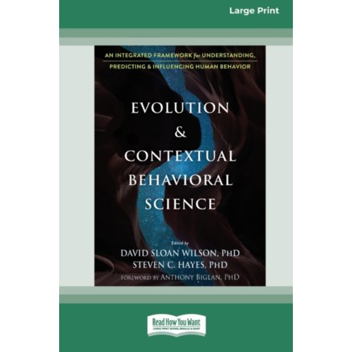 Paagman Evolution and contextual behavioral science : an integrated framework for understanding, - David Sloan Wilson