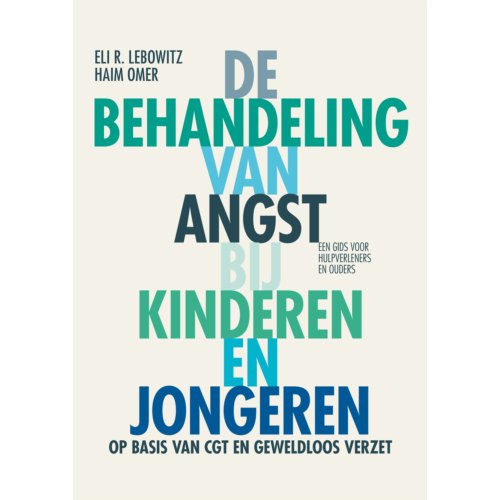 Swp, Uitgeverij B.V. De Behandeling Van Angst Bij Kinderen En Jongeren - Eli R. Lebowitz