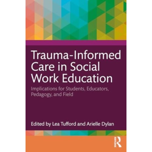 Taylor & Francis Group Limited Trauma-Informed Care In Social Work Education