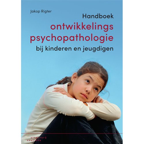Coutinho Handboek Ontwikkelingspsychopathologie Bij Kinderen En Jeugdigen - Jakop Rigter