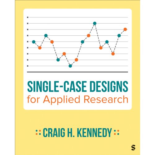 Sage Single-Case Designs For Applied Research - Craig H. Kennedy