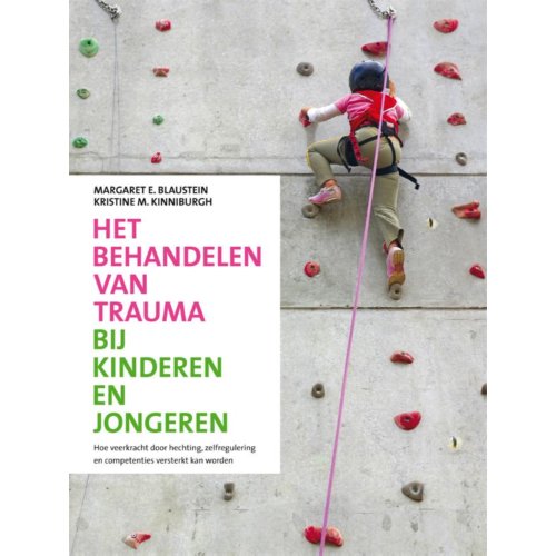 Swp, Uitgeverij B.V. Het Behandelen Van Trauma Bij Kinderen En Jongeren - Margaret E. Blaustein