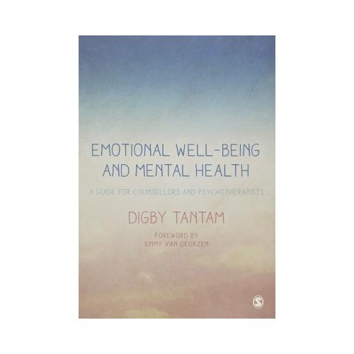 Sage Emotional Well-Being And Mental Health: A Guide For Counsellors & Psychotherapists - Tantam, Digby