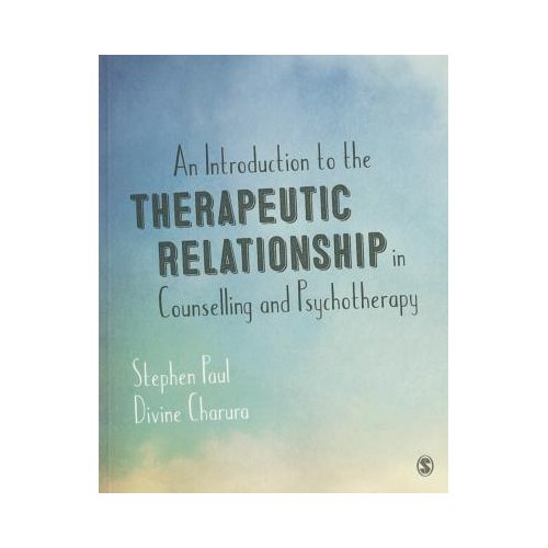 Sage An Introduction To The Therapeutic Relationship In Counselling And Psychotherapy - Paul