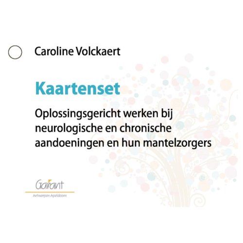 Maklu, Uitgever Oplossingsgericht Werken Bij Neurologische En Chronische Aandoeningen En Hun Mantelzorgers - Caroline Volckaert