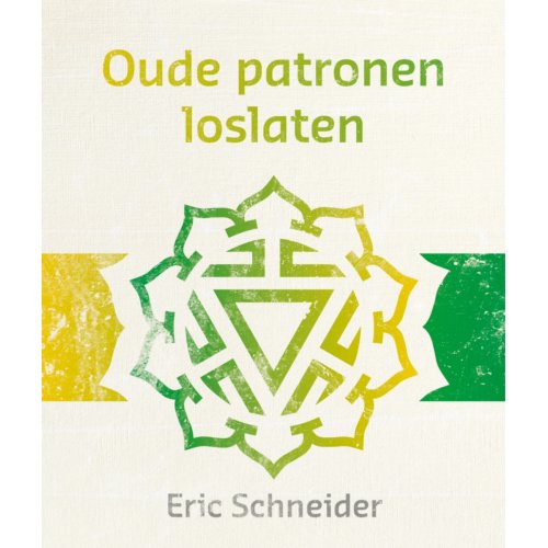 Uitgeverij Bewust Zijn Oude Patronen Loslaten - Lezingen Ter Bewustwording - Eric Schneider