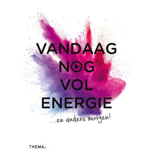 Uitgeverij Thema Vandaag Nog Vol Energie - Vandaag Nog...