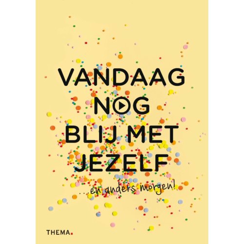 Uitgeverij Thema Vandaag Nog Blij Met Jezelf - Vandaag Nog...