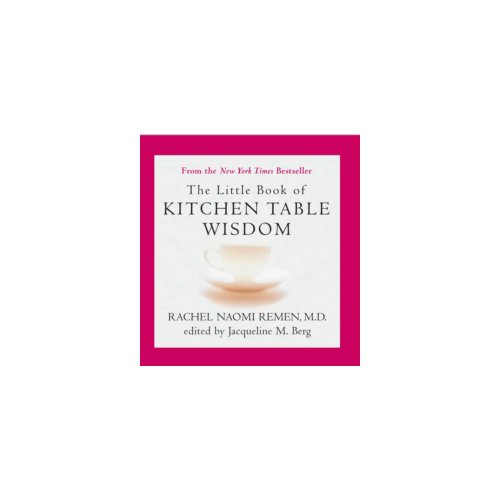 Paagman The little book of kitchen table wisdom - Rachel Naomi Remen