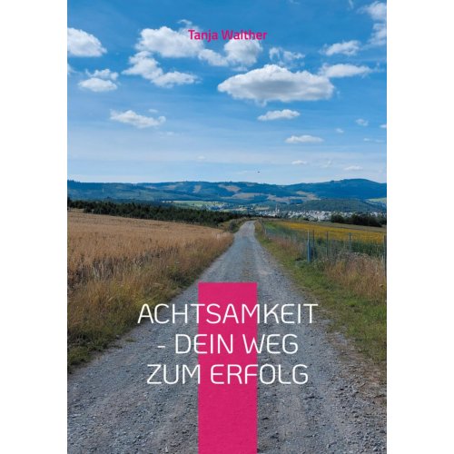 Van Ditmar Boekenimport B.V. Achtsamkeit - Dein Weg Zum Erfolg - Tanja Walther