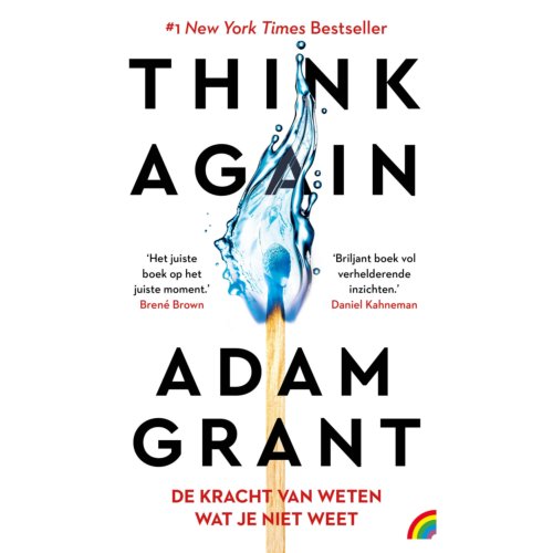 Uitgeverij Rainbow Bv Think Again: De Kracht Van Weten Wat Je Niet Weet - Adam Grant