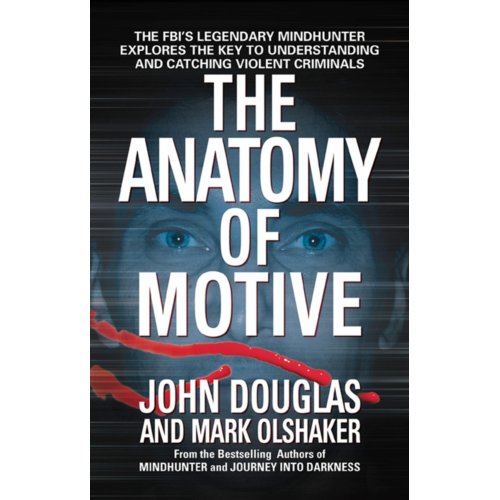 Simon & Schuster Nederland B.V. The Anatomy Of Motive - John E. Douglas