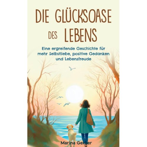 Mijnbestseller B.V. Die Glücksoase Des Lebens - Marina Gerber