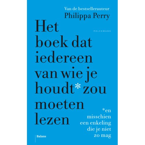 Balans, Uitgeverij Het Boek Dat Iedereen Van Wie Je Houdt Zou Moeten Lezen - Philippa Perry