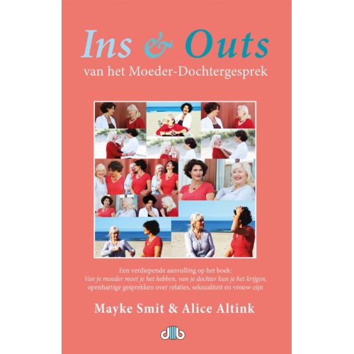 Vrije Uitgevers, De Ins & Outs Van Het Moeder-Dochtergesprek - Mayke Smit