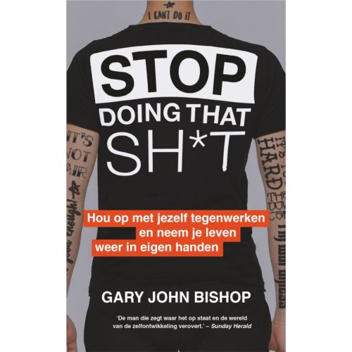 Harpercollins Holland Stop Doing That Sh*t - Gary John Bishop