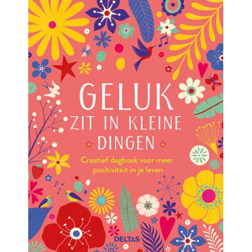 Centrale Uitgeverij Deltas Creatief Dagboek - Geluk Zit In Kleine Dingen - ANA BJEZANCEVIC