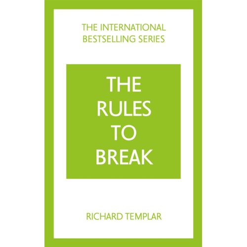 Pearson Education Limited The Rules To Break: A Personal Code For Living Your Life, Your Way (Richard Templar's Rules) - Richard Templar
