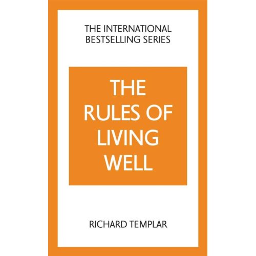 Pearson Education Limited The Rules Of Living Well: A Personal Code For A Healthier, Happier You, 2nd Edition - The Rules - Richard Templar