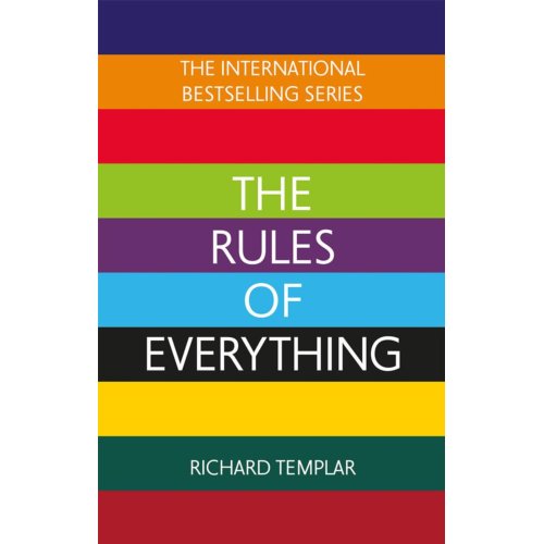 Pearson Education Limited The Rules Of Everything: A Complete Code For Success And Happiness In Everything That Matters - Richard Templar